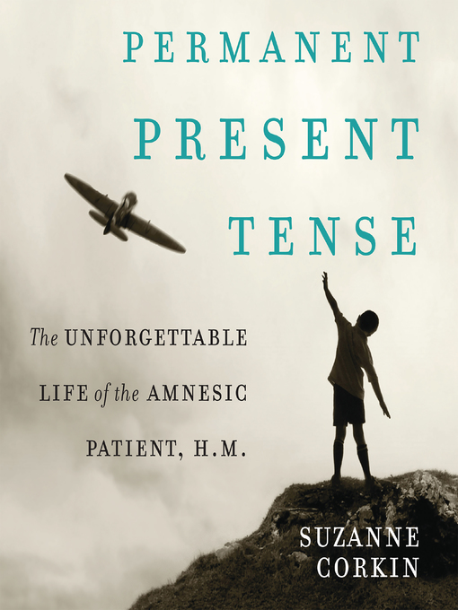 Title details for Permanent Present Tense by Suzanne Corkin - Available